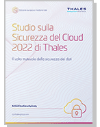 Studio sulla Sicurezza del Cloud 2022 di Thales - Rapporto