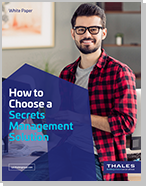 How to Choose a Secrets Management Solution - White Paper