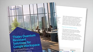 Thales Quantum-Resistant Security for Google Workspace - Solution Brief