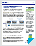Nutanix Hyperconverged Infrastructure with Transparent Encryption - Solution Brief