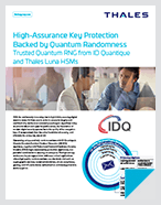 High-Assurance Key Protection Backed by Quantum Randomness: Trusted Quantum RNG from ID Quantique and Thales HSMs - Solution Brief