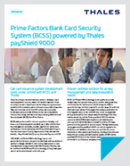 Prime Factors Bank Card Security System (BCSS) Powered By Thales PayShield 9000 - Solution Brief