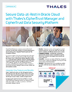 Secure Data-at-Rest in Oracle Cloud with Thales's CipherTrust Manager and CipherTrust Data Security Platform - Solution Brief
