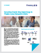 Securing Oracle Key Vault Keys in Thales Luna Network HSMs - Solution Brief