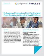 Enhancing Encryption Key Control and Data Security in Google Cloud Platform - Solution Brief