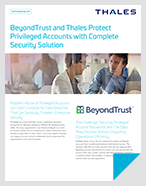 Beyondtrust And Thales Protect Privileged Accounts With Complete Security Solution - Solution Brief