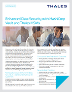 Enhanced Data Security with HashiCorp Vault and Thales HSMs - Solution Brief
