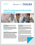 CipherTrust Manager for VMware VMs on Google GCVE - Solution Brief