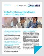 CipherTrust Manager for VMware vSAN on Google GCVE - Solution Brief