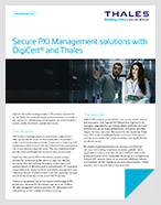 Secure PKI Management solutions with DigiCert® and Thales - Solution Brief