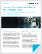 Luna Key Broker for Microsoft Double Key Encryption (DKE) - Solution Brief