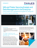 SAS and Thales: Securing Analytic and Data Management in the Enterprise - Solution Brief