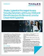 CyberArk Privileged Access Security Solution with Thales HSMs - Solution Brief
