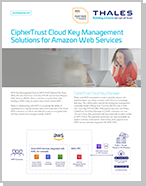 CipherTrust Cloud Key Management Solutions for Amazon Web Services - Solution Brief