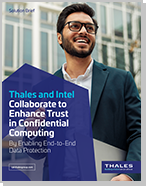 Thales and Intel Collaborate to Enhance Trust in Confidential Computing