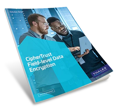CipherTrust Field-Level Data Encryption - Solution Brief