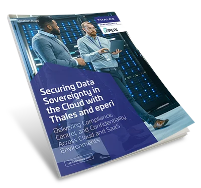 Securing Cloud Data Sovereignty with Thales & eperi – Solution Brief