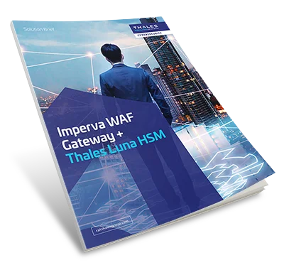 Imperva WAF Gateway + Thales Luna HSM - Solution Brief