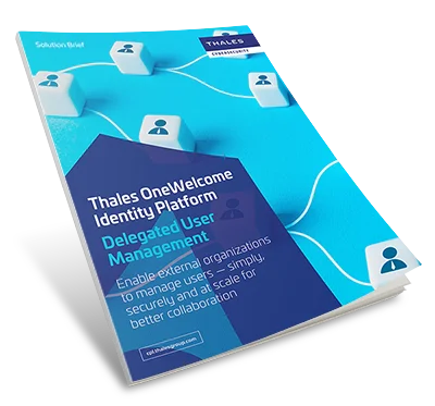 Thales OneWelcome Delegated User Management - Solution Brief