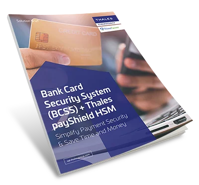 Prime Factors Bank Card Security System (BCSS) + Thales payShield HSM - Solution Brief