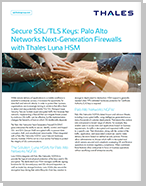 Secure SSL/TLS Keys: Palo Alto Networks Next-Generation Firewalls with Thales Luna HSM - Solution Brief