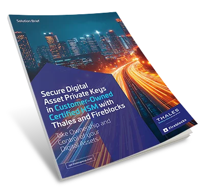 Securing Digital Asset Keys with Thales and Fireblocks - Solution Brief