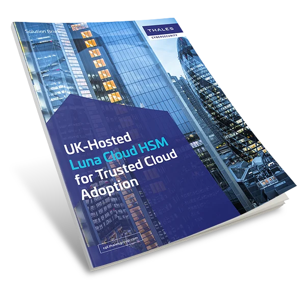 UK-Hosted Luna Cloud HSM for Cloud Sovereignty - Solution Brief 