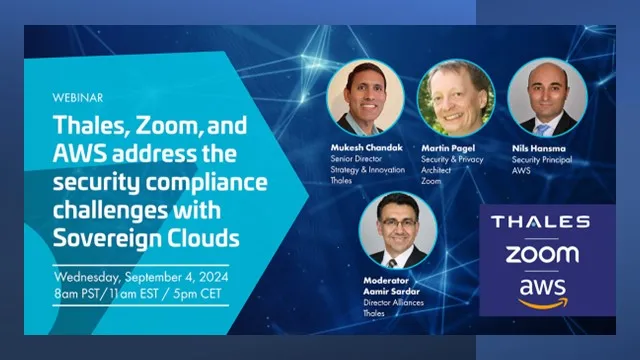 Thales, Zoom, and AWS discuss Sovereign Clouds and UCaaS Security Compliance challenges