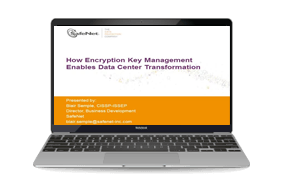 How Encryption Key Management Enables Data Center Transformation - Webinar