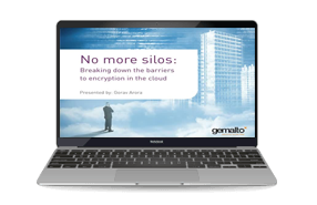 No More Silos: Breaking Down the Barriers to Encryption in the Cloud - Webinar
