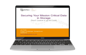 Don’t Leave it to LUCK : Securing Your Mission Critical Data in Storage-Webinar