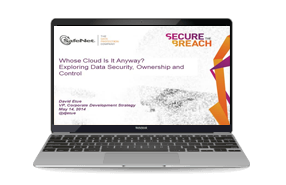 Whose Cloud Is It Anyway? Exploring Data Security, Ownership and Control - Webinar
