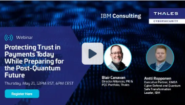 Protecting Trust in Payments Today While Preparing for the Post-Quantum Future webinar