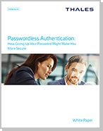 Passwordless Authentication: How Giving Up Your Password Might Make You More Secure - White Paper