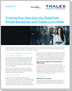 Trusting Your Data Security: DataChain Private Blockchain with Thales Luna HSMs - Solution Brief