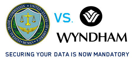 Securing your data is now mandatory FTC Wyndam