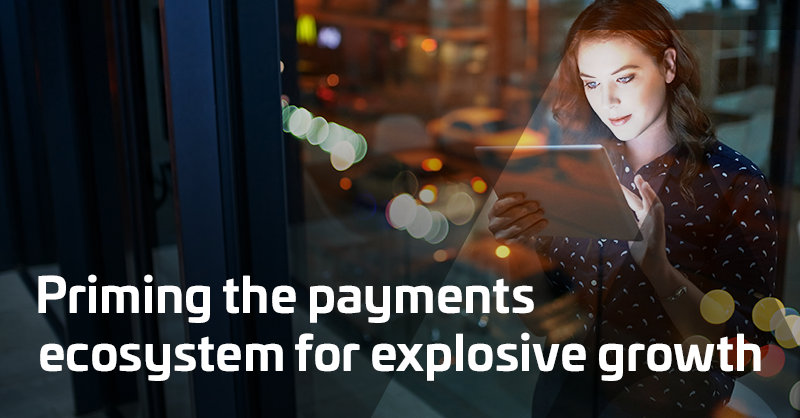 Priming the payments ecosystem for explosive growth